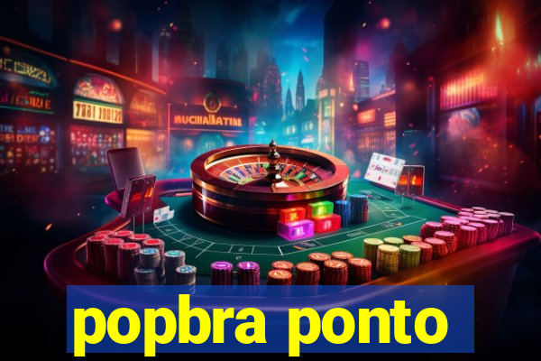 popbra ponto